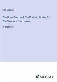 The Open Door, and, The Portrait; Stories Of The Seen And The Unseen