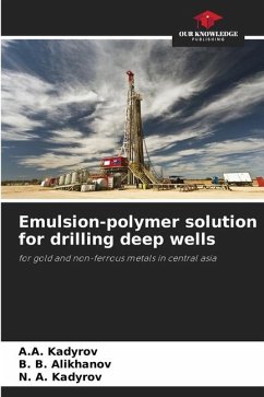 Emulsion-polymer solution for drilling deep wells - Kadyrov, A.A.;Alikhanov, B. B.;Kadyrov, N. A.