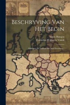 Beschryving Van Het Begin - Huygen, Adam