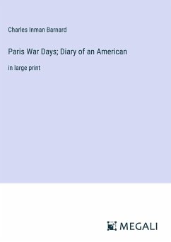 Paris War Days; Diary of an American - Barnard, Charles Inman