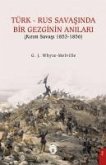 Türk - Rus Savasinda Bir Gezginin Anilari