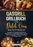 Gasgrill Grillbuch und Dutch Oven Rezeptbuch (eBook, ePUB)