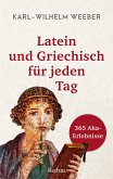 Latein und Griechisch für jeden Tag. 365 Aha-Erlebnisse (eBook, ePUB)