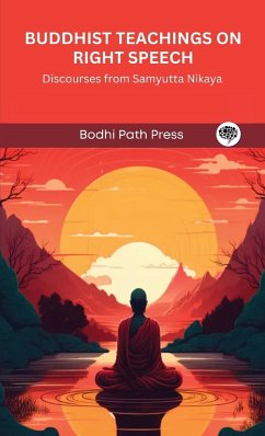 Buddhist Teachings on Right Speech - Bodhi Path Press