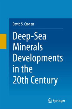 Deep-Sea Minerals Developments in the 20th Century (eBook, PDF) - Cronan, David S.