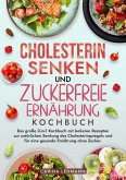 Cholesterin Senken und Zuckerfreie Ernährung Kochbuch (eBook, ePUB)