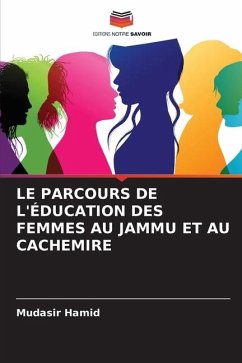 LE PARCOURS DE L'ÉDUCATION DES FEMMES AU JAMMU ET AU CACHEMIRE - Hamid, Mudasir