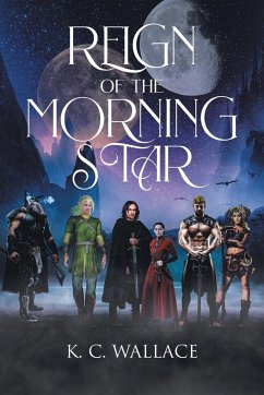 Reign of the Morning Star - Wallace, K. C.