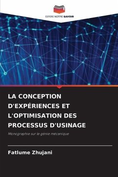 LA CONCEPTION D'EXPÉRIENCES ET L'OPTIMISATION DES PROCESSUS D'USINAGE - Zhujani, Fatlume