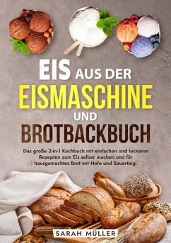 Eis aus der Eismaschine und Brotbackbuch (eBook, ePUB) - Müller, Sarah