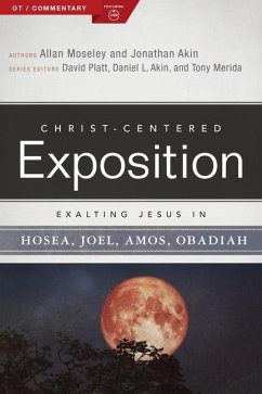 Exalting Jesus in Hosea, Joel, Amos, Obadiah - Moseley, Allan; Akin, Jonathan
