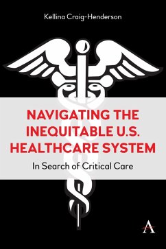 Navigating the Inequitable U.S. Healthcare System (eBook, ePUB) - Craig-Henderson, Kellina