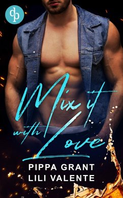 Mix it with Love (eBook, ePUB) - Grant, Pippa; Valente, Lili