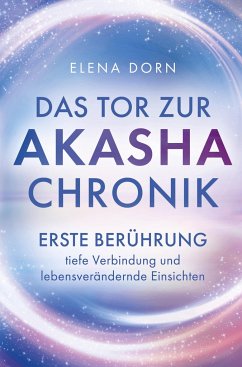 Das Tor zur Akasha Chronik - Elena Dorn