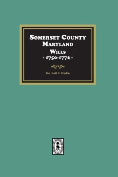Somerset County, Maryland Wills, 1750-1772 - Dryden, Ruth T.
