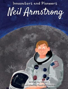 Kids Story Book of Neil Armstrong (innovators and Pioneers) Illustrated Biographies Book of Neil Armstrong - Z., Diane