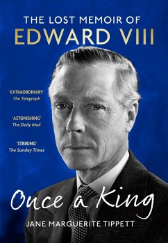 Once a King: The Lost Memoir of Edward VIII - Tippett, Jane Marguerite