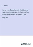 Journal of an Expedition into the Interior of Tropical Australia; In Search of a Route from Sydney to the Gulf of Carpentaria, 1848