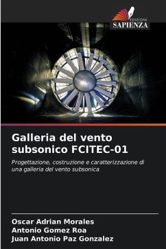 Galleria del vento subsonico FCITEC-01 - Morales, Oscar Adrian;Gomez Roa, Antonio;Paz Gonzalez, Juan Antonio