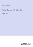The Iron Game; A Tale of the War
