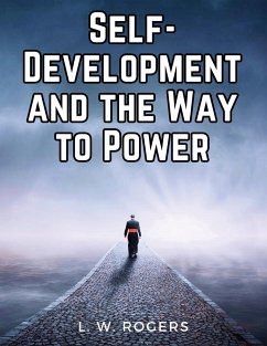 Self-Development and the Way to Power - L. W. Rogers
