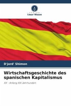 Wirtschaftsgeschichte des spanischen Kapitalismus - Shimon, D'jord'