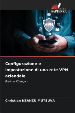 Configurazione e impostazione di una rete VPN aziendale - NZANZU MUTSUVA, Christian