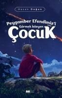 Peygamber Efendimizi sas Görmek Isteyen Cocuk - Dogan, Hasan