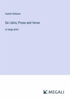 De Libris; Prose and Verse - Dobson, Austin
