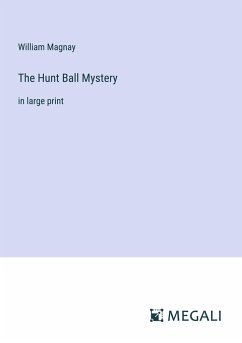 The Hunt Ball Mystery - Magnay, William