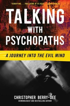 Talking with Psychopaths: A Journey Into the Evil Mind - Berry-Dee, Christopher