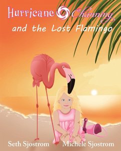 Hurricane Channing and the Lost Flamingo - Sjostrom, Seth