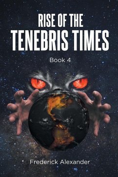 Rise Of The Tenebris Times - Alexander, Frederick