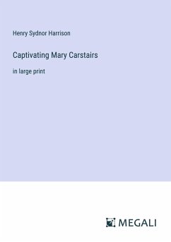 Captivating Mary Carstairs - Harrison, Henry Sydnor