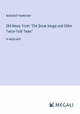 Old News; From &quote;The Snow Image and Other Twice-Told Tales&quote;