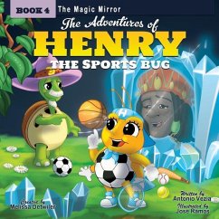 The Adventures of Henry the Sports Bug - Detwiler, Melissa