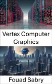 Vertex Computer Graphics (eBook, ePUB)