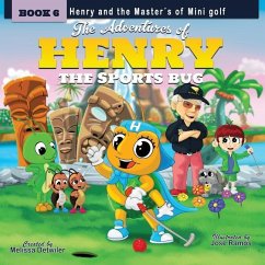 The Adventures of Henry the Sports Bug - Detwiler, Melissa