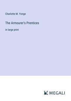 The Armourer's Prentices - Yonge, Charlotte M.