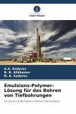 Emulsions-Polymer-Lösung für das Bohren von Tiefbohrungen