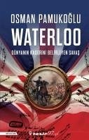 Waterloo - Dünyanin Kaderini Belirleyen Savas - Pamukoglu, Osman