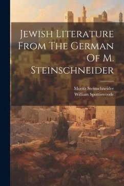 Jewish Literature From The German Of M. Steinschneider - Steinschneider, Moritz; Spottiswoode, William