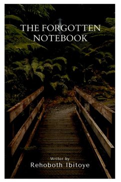 The Forgotten Notebook - Ibitoye, Rehoboth Ololade