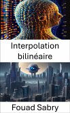 Interpolation bilinéaire (eBook, ePUB)