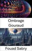Ombrage Gouraud (eBook, ePUB)