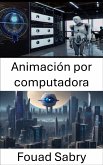 Animación por computadora (eBook, ePUB)