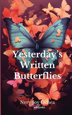 Yesterday's Written Butterflies - Nery Joy Ochea