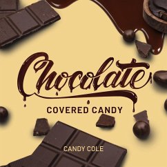 Chocolate Covered Candy - Cole, Candy