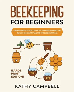 Beekeeping For Beginners (Large Print Edition) - Campbell, Kathy