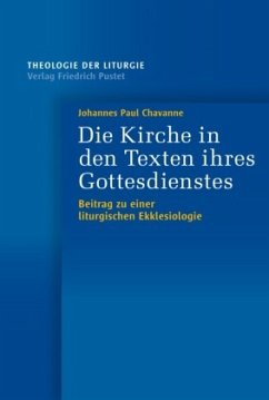 Die Kirche in den Texten ihres Gottesdienstes - Chavanne, Johannes Paul